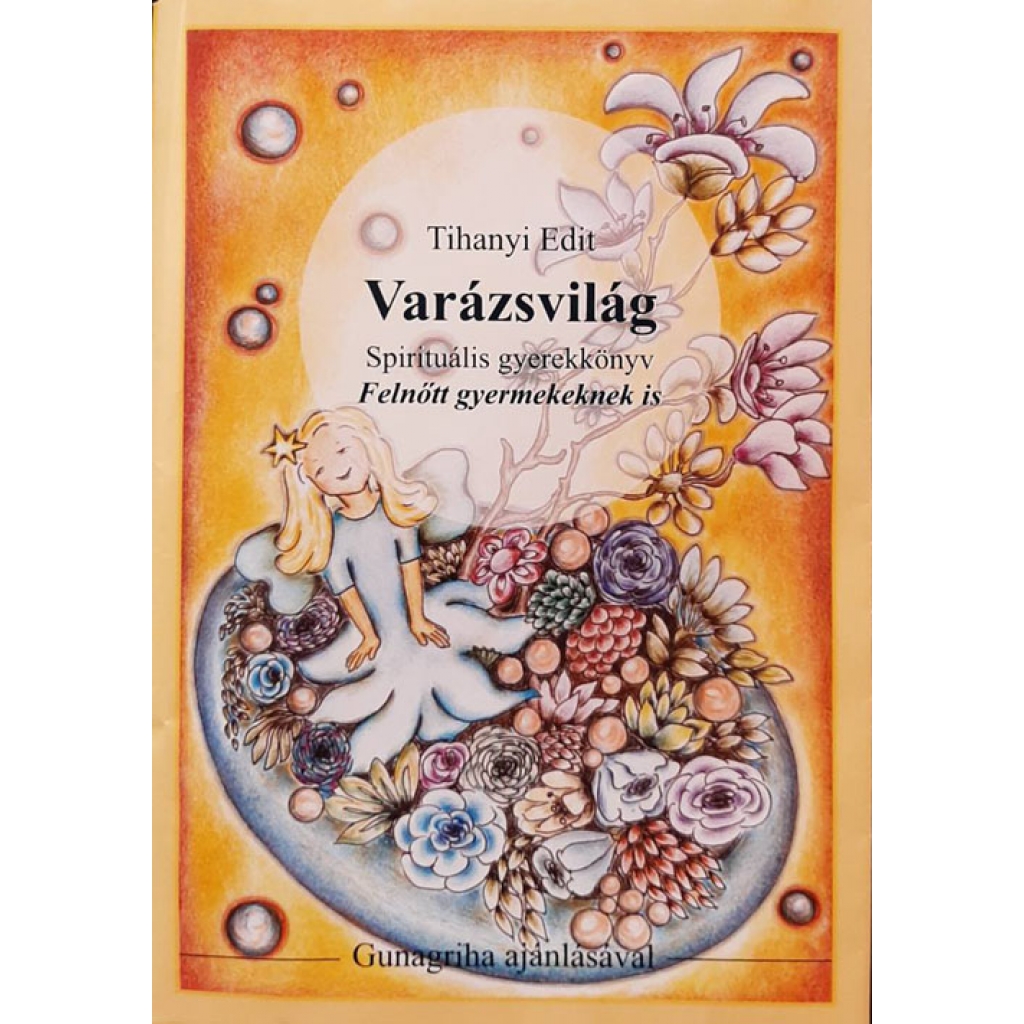 Tihanyi Edit: Varázsvilág mesekönyv