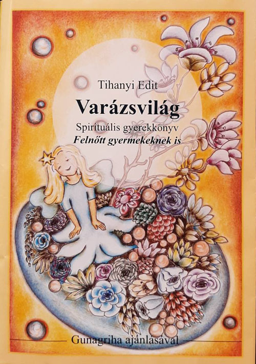 Tihanyi Edit: Varázsvilág mesekönyv