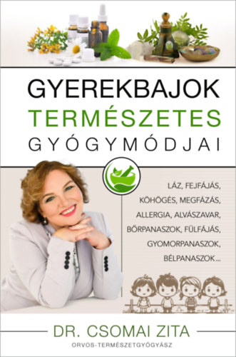 Dr. Csomai Zita: Gyerekbajok természetes gyógymódjai