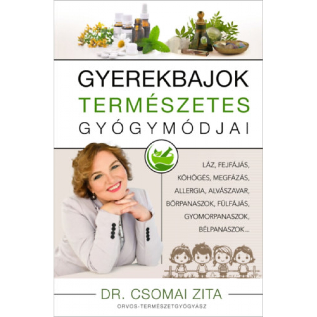 Dr. Csomai Zita: Gyerekbajok természetes gyógymódjai