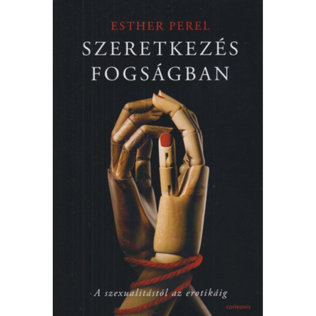 Esther Perel: Szeretkezés fogságában