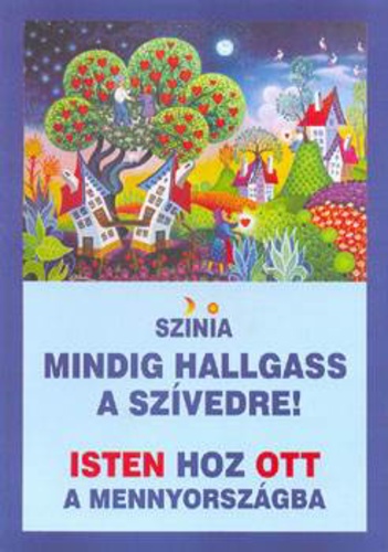 Színia: Mindig hallgass a szívedre!