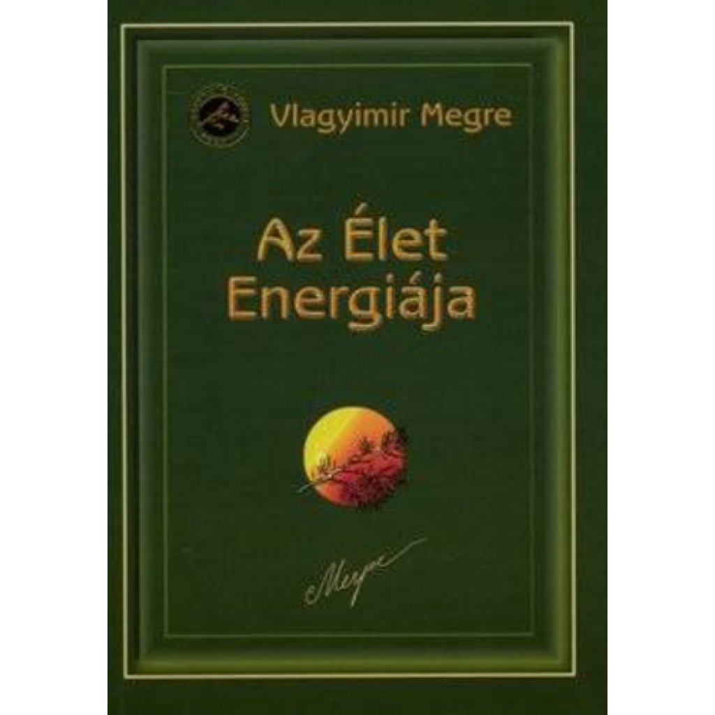 Vlagyimir Megre: Anasztázia VII. Az Élet Energiája